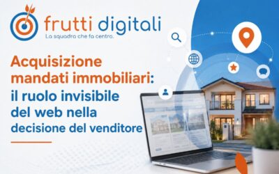 Acquisizione mandati immobiliari: il ruolo invisibile del web nella decisione del venditore