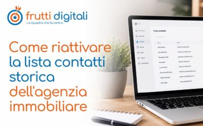 Come riattivare la lista contatti storica dell’agenzia immobiliare