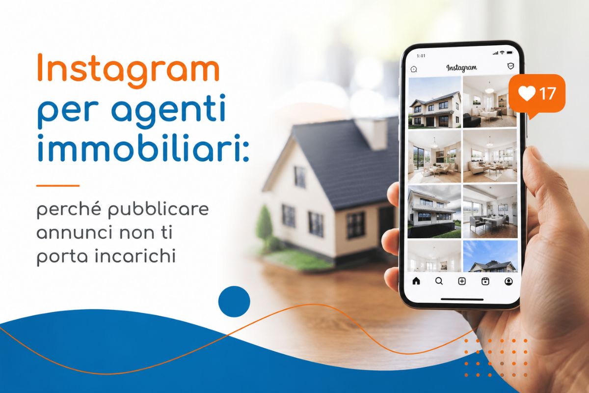 Instagram per agenti immobiliari: come creare contenuti che attraggono i proprietari