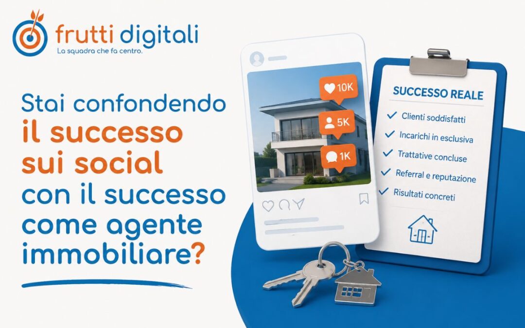 Stai confondendo il successo sui social con il successo come agente immobiliare