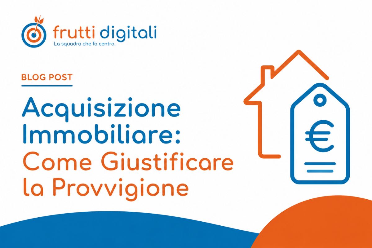 Grafica minimale di anteprima per un articolo dedicato all'acquisizione immobiliare, con il titolo "Acquisizione Immobiliare: Come Giustificare la Provvigione" e un'illustrazione stilizzata di una casa con un cartellino del prezzo, nei colori blu e arancione di Frutti Digitali.